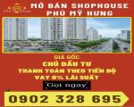 Bán Shophouse Phú Mỹ Hưng vị trí mặt tiền đường đông đúc. Thanh toán dài hạn đến T9/2026